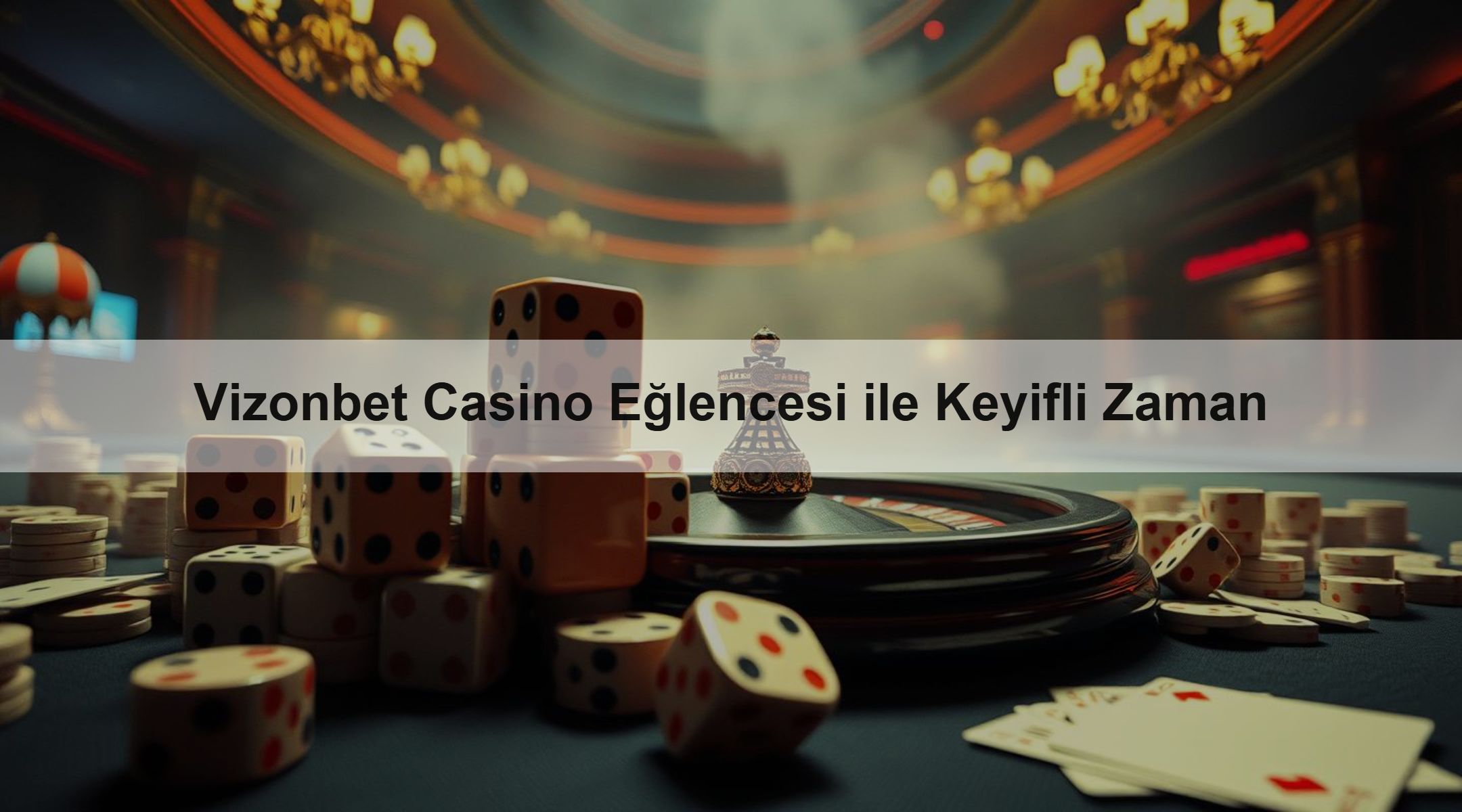 Vizonbet Casino Eğlencesi ile Keyifli Zaman