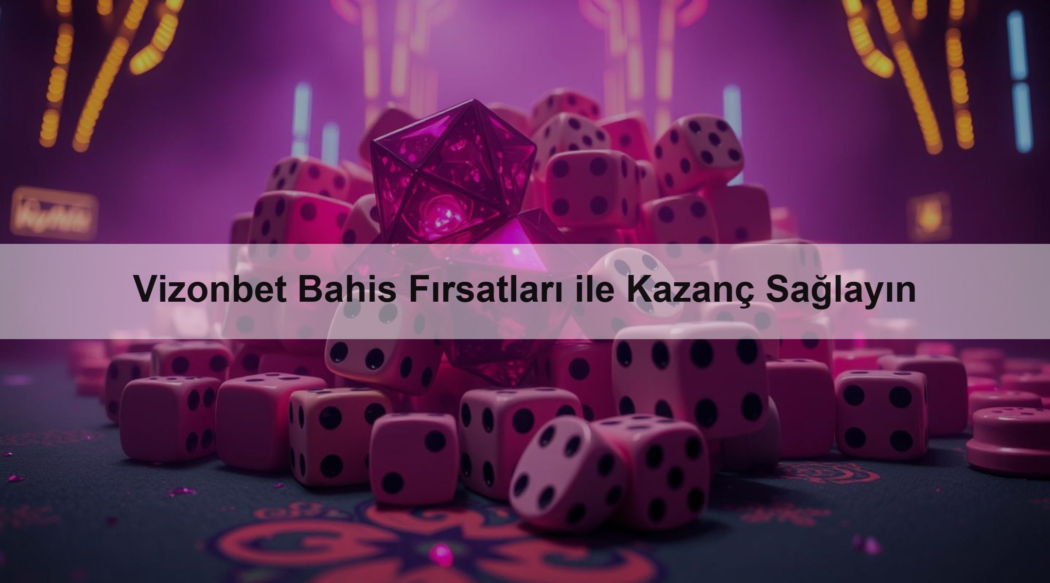Vizonbet Bahis Fırsatları ile Kazanç Sağlayın