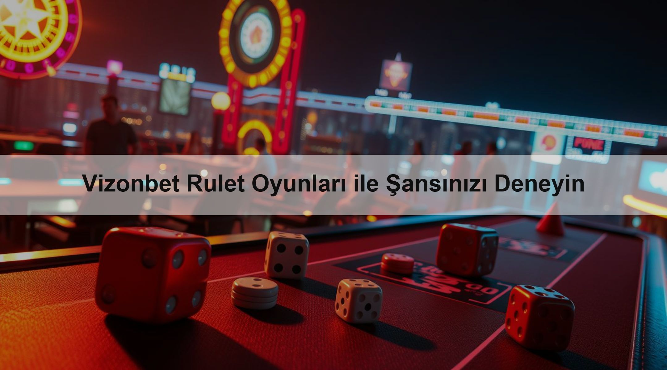 Vizonbet Rulet Oyunları ile Şansınızı Deneyin
