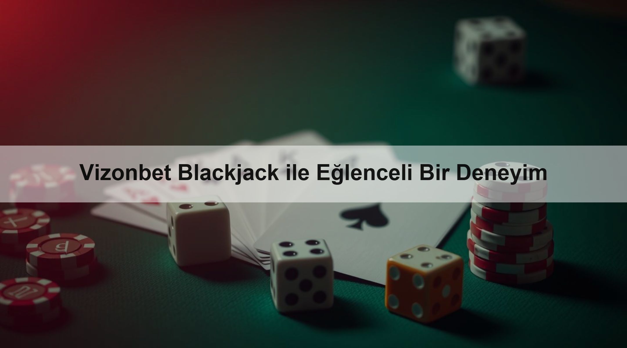 Vizonbet Blackjack ile Eğlenceli Bir Deneyim